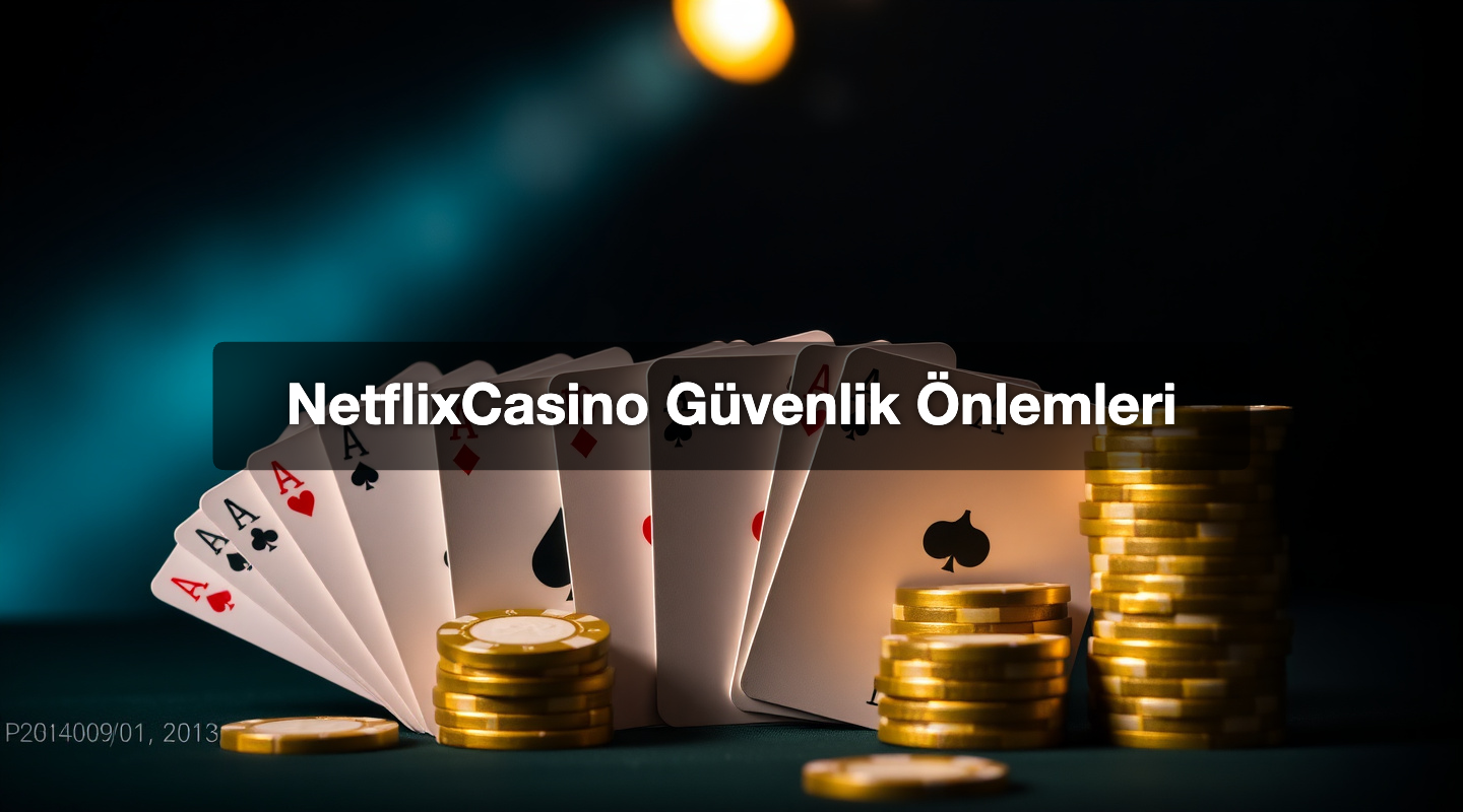 NetflixCasino Güvenlik Önlemleri